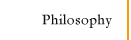 Philosophy